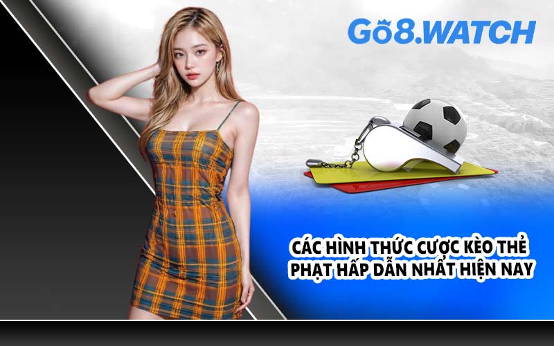 Các hình thức cược kèo thẻ phạt hấp dẫn nhất hiện nay