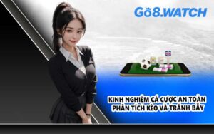 Kinh nghiệm cá cược an toàn phân tích kèo và tránh bẫy