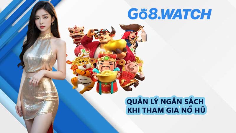 Quản Lý Ngân Sách Khi Tham Gia Nổ Hũ